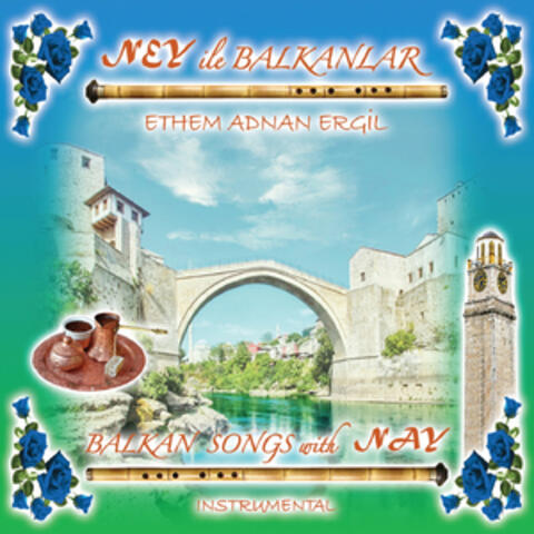 Ney İle Balkanlar (Enstrumantal)