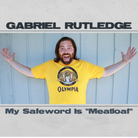 My Safe Word Is Meatloaf