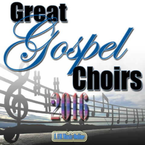 Great Gospel Choirs 2016