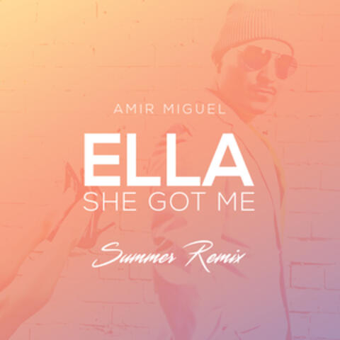 Ella She Got Me (Summer Remix)