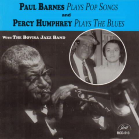 Paul Barnes Plays Pop Songs and Percy Humphrey Plays the Blues with the Bovisa Jazz Band