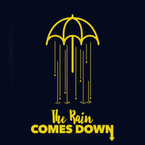 The Rain Comes Down