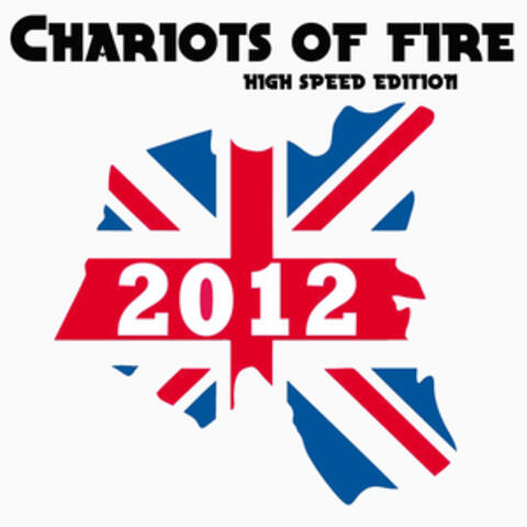 Chariots of Fire (High Speed Mix 2012)
