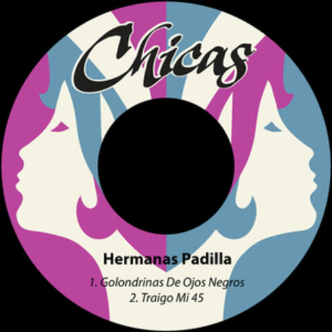Golondrinas de Ojos Negros / Traigo Mi 45