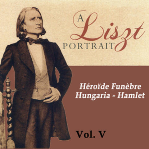 A Liszt Portrait, Vol. V