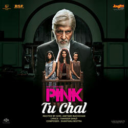 Tu Chal (From "Pink")