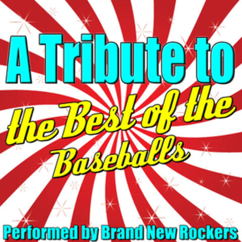 A Tribute to the Best of the Baseballs