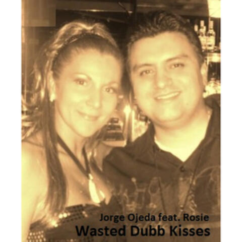 Wasted Dubb Kisses