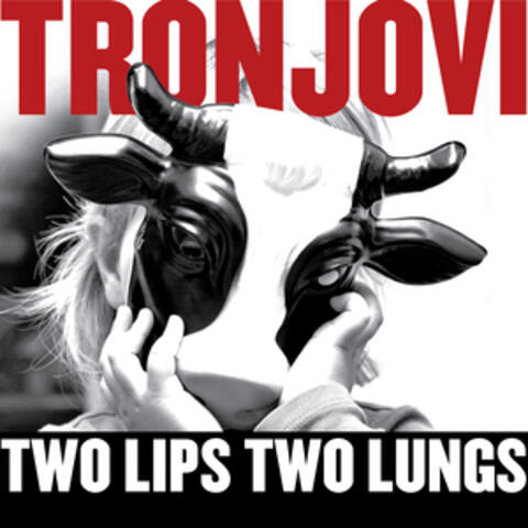 Two Lips, Two Lungs and One Tongue