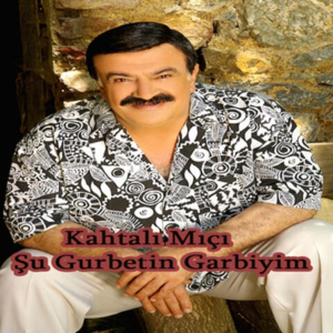 Şu Gurbetin Garibiyim