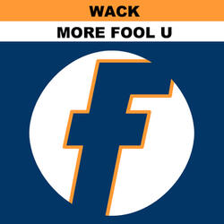 More Fool U (More Wack Mix)