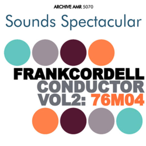 Sounds Spectacular: Frank Cordell - Conductor, Volume 2