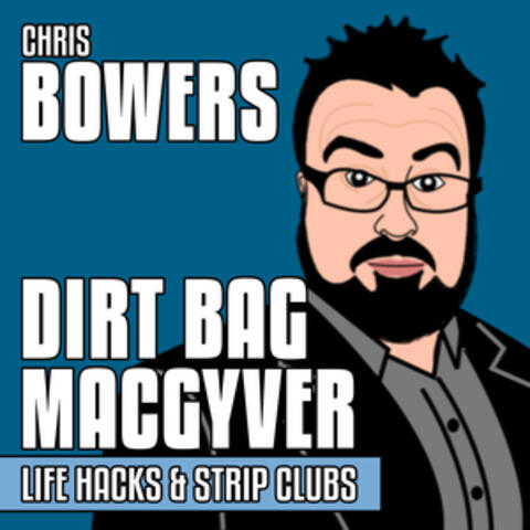 Dirt Bag Macgyver