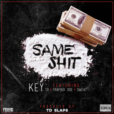 Same Shit (feat. Key, Trapboi Doe & Sweat)