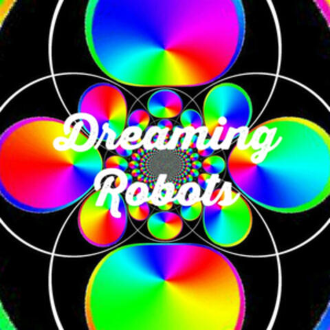 Dreaming Robots