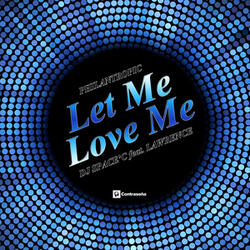 Let Me Love You (Philantropic Dance Remix)