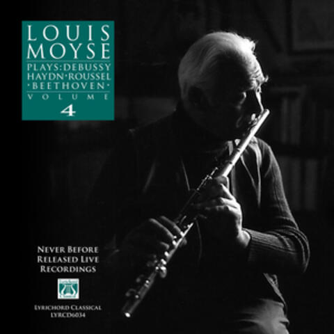 Louis Moyse Plays: Debussy, Haydn, Roussel, Beethoven, Vol. 4