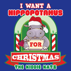 I Want a Hippopotamus for Christmas