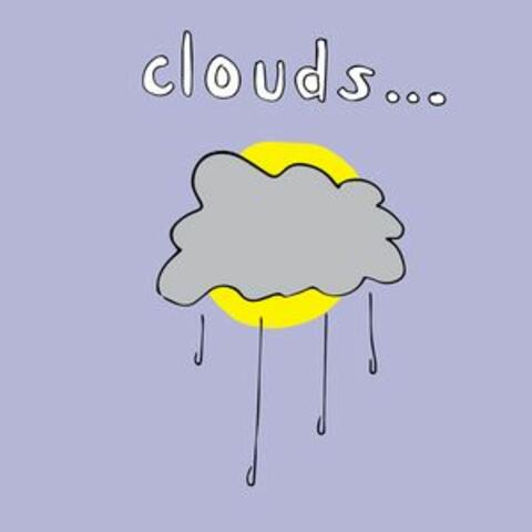 Clouds...