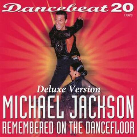 Dancebeat 20 Michael Jackson Remembered on the Dance Floor (Deluxe Version)