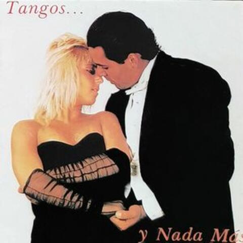 Tangos y Nada Más