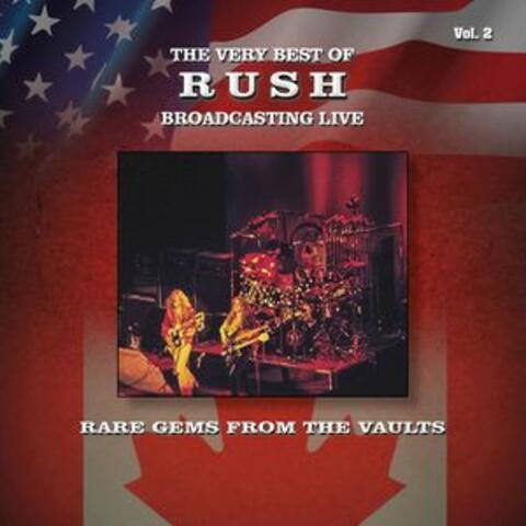 The Very Best of Rush Broadcasting Live: Rare Gems from the Vaults, Vol. 2