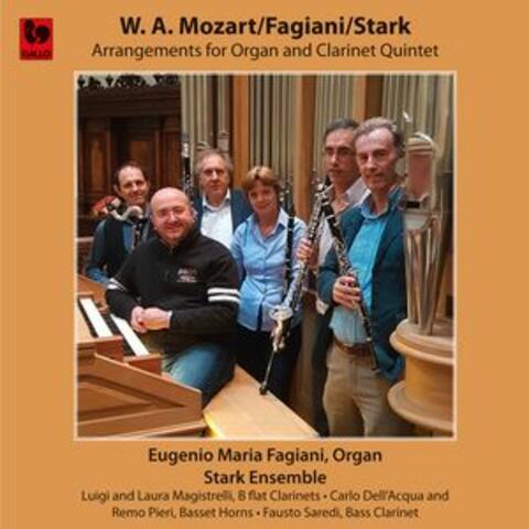 Mozart - Fagiani - Stark: Arrangements for Organ and Clarinet Quintet