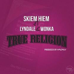 True Religion (feat. Lyndale & Wonka)