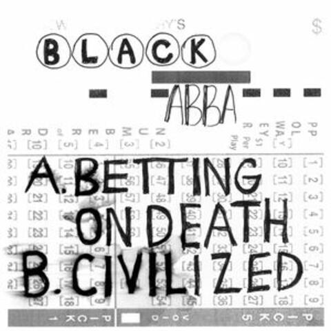 Betting on Death / Civilized