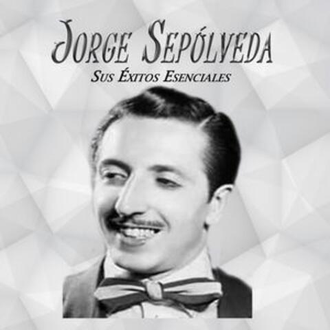 Jorge Sepúlveda - Sus Éxitos Esenciales