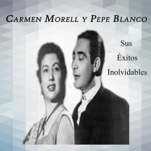 Carmen Morell y Pepe Blanco - Sus Éxitos Inolvidables