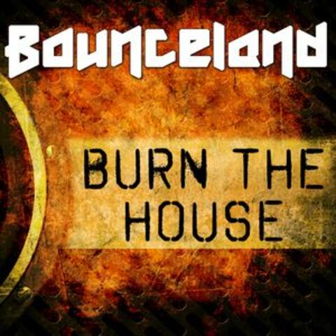 Burn the House