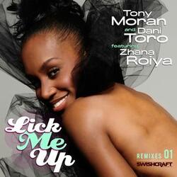 Lick Me Up (Ft. Zhana Roiya)[Tony Moran & Dani Toro Club Mix]