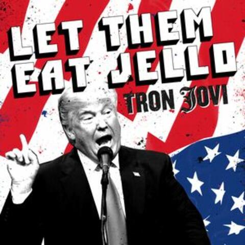Let Them Eat Jello