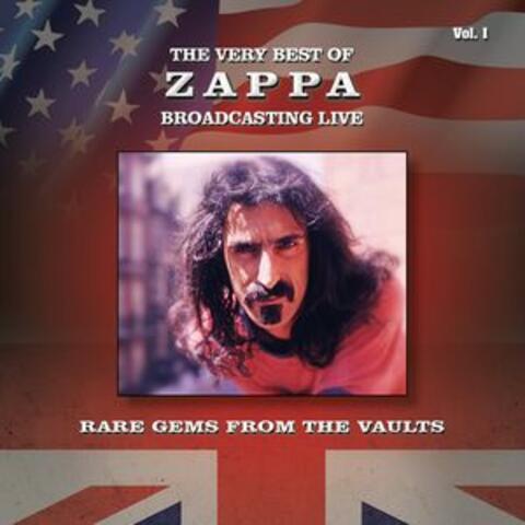 The Very Best of Zappa Broadcasting Live, Rare Gems from the Vaults, Vol. 1