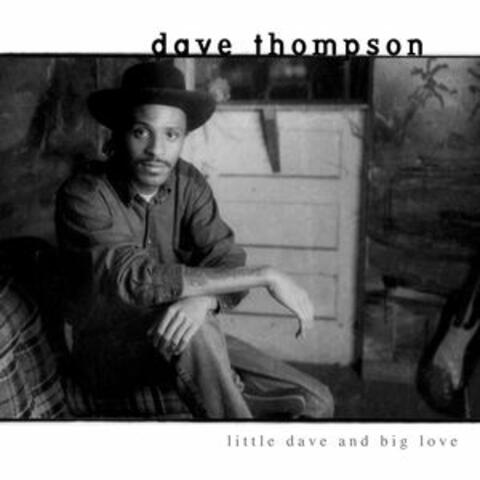 Little Dave and Big Love