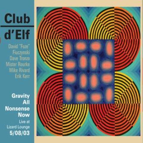 Gravity All Nonsense Now - Live at the Lizard Lounge - 5/08/03