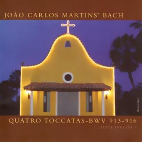 João Carlos Martins' Bach - Quatro Toccatas - BWV 913-916 (Suíte Inglesa 6)