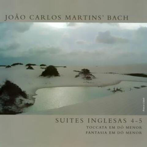 João Carlos Martins' Bach - Suítes Inglesas 4-5 (Toccata Em Dó Menor / Fantasia Em Dó Menor)