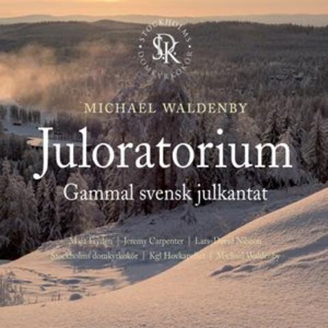 Michael Waldenby: Juloratorium | Gammal svensk julkantat