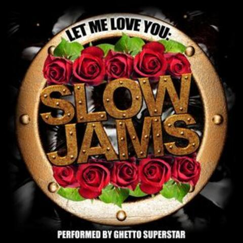 Let Me Love You: Slow Jams