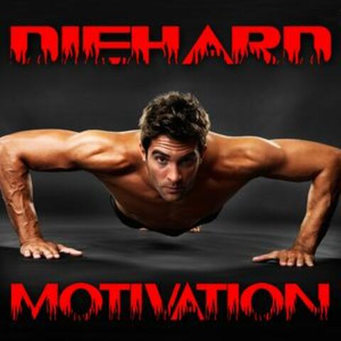 Diehard Motivation