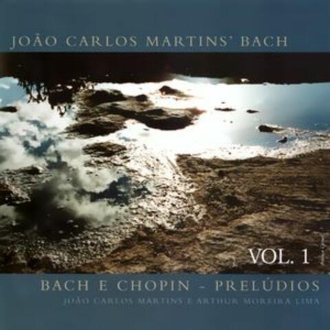 João Carlos Martins' Bach - Bach e Chopin - Prelúdios, Vol. 1