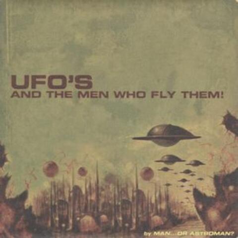Ufo's and the Men Who Fly Them