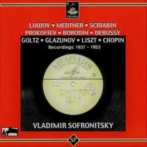 Liadov, Medtner, Scriabin, Prokofiev, Borodin, Debussy, Goltz, Glazunov, Liszt & Chopin: Recordings 1937 - 1953