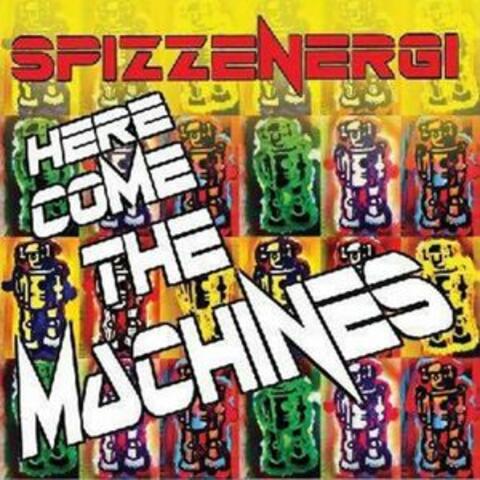 Here Come The Machines