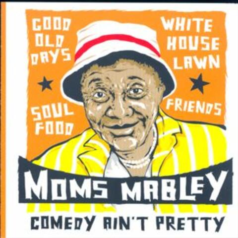 Mom's Mabley: Comedy Ain't Pretty