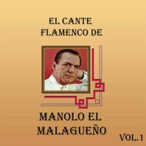 El Cante Flamenco de Manolo el Malagueño, Vol. 1