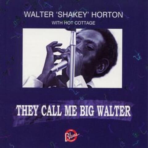 They Call Me Big Walter (with Hot Cottage)
