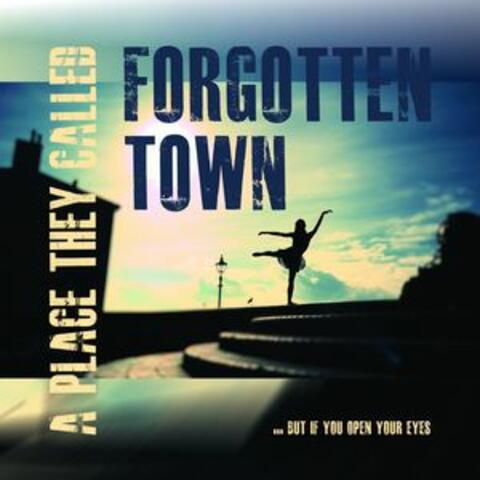 A Place They Called Forgotten Town